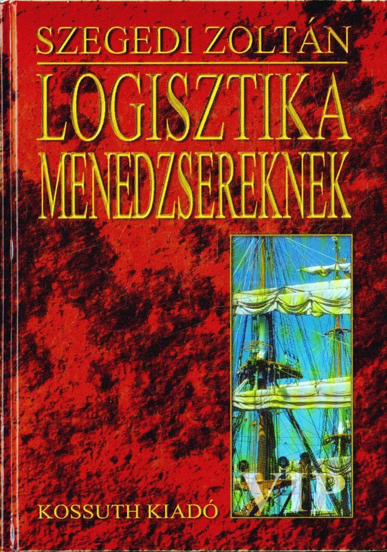 Szegedi Zoltán - Logisztika menedzsereknek [antikvár]