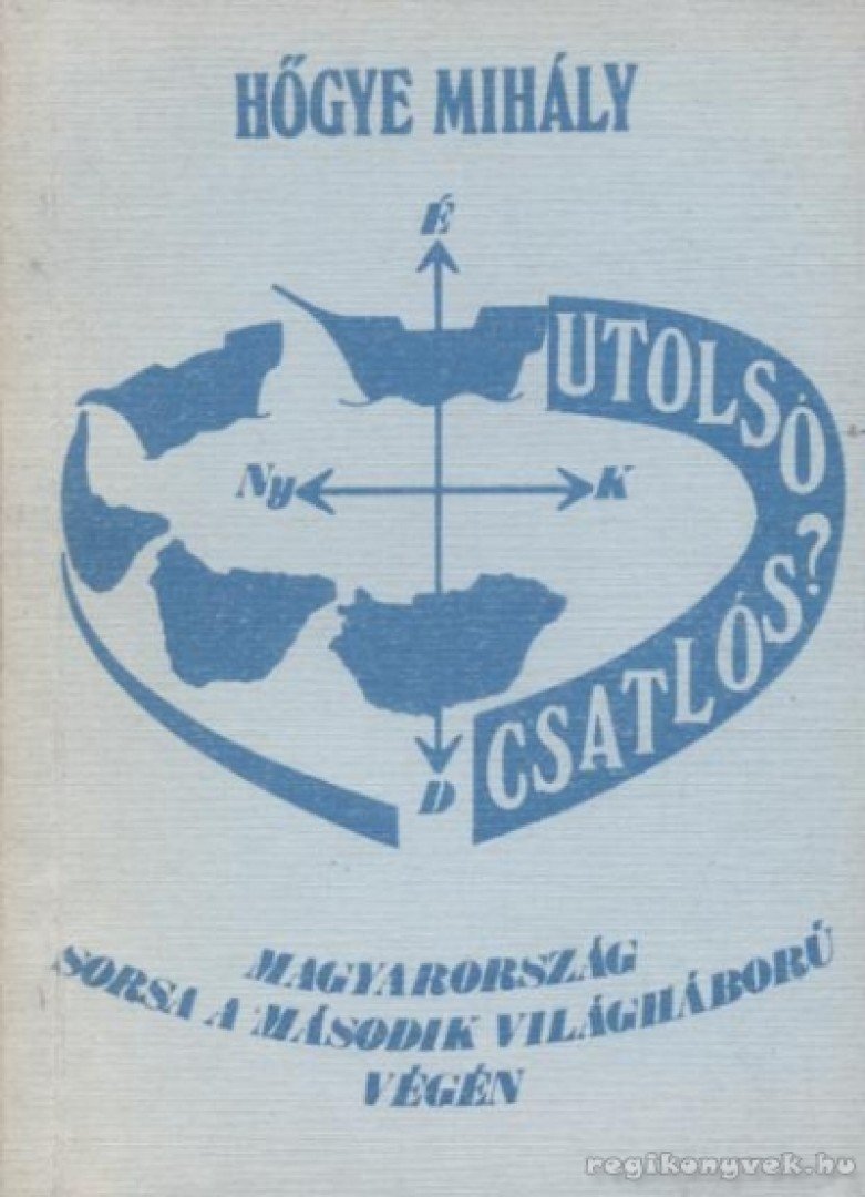 Hőgye Mihály - Utolsó csatlós? [antikvár]