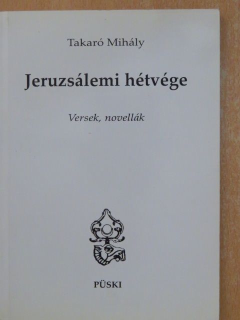 Takaró Mihály - Jeruzsálemi hétvége [antikvár]