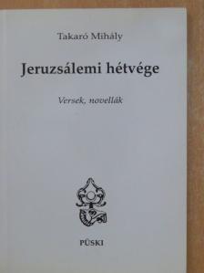 Takaró Mihály - Jeruzsálemi hétvége [antikvár]