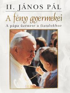 II. János Pál - A fény gyermekei [antikvár]