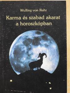 Wulfing Von Rohr - Karma és szabad akarat a horoszkópban [antikvár]