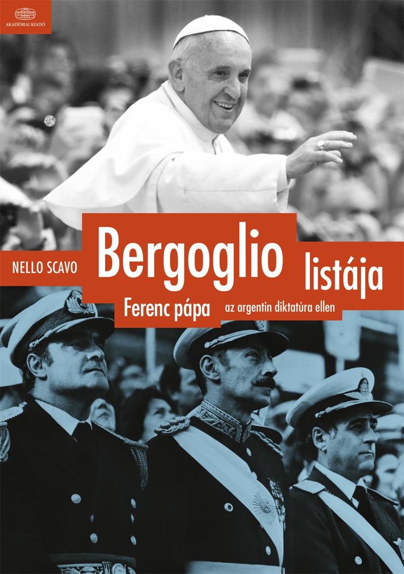Nello Scavo - Bergoglio listájaFerenc pápa az argentin diktatúra ellen