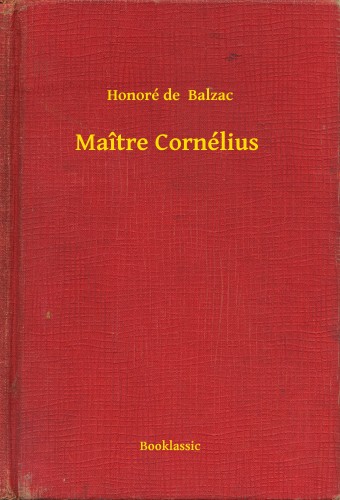 Honoré de Balzac - Maître Cornélius [eKönyv: epub, mobi]