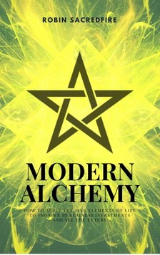 Sacredfire Robin - Modern Alchemy [eKönyv: epub, mobi]