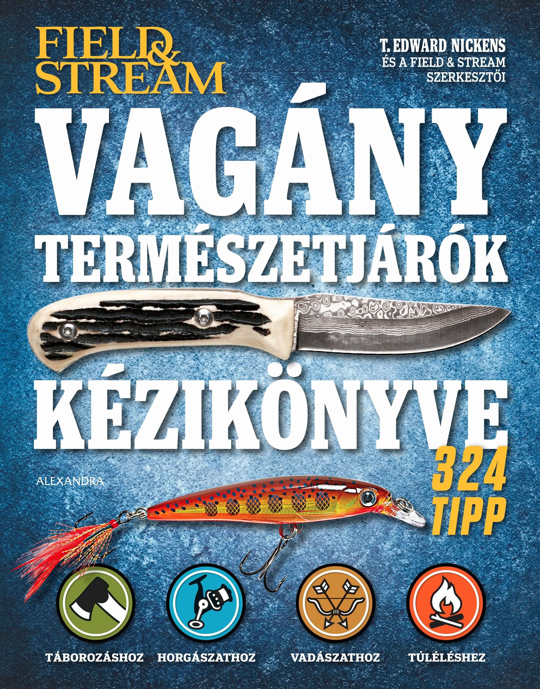 T. Edward Nickens - Vagány természetjárók kézikönyve