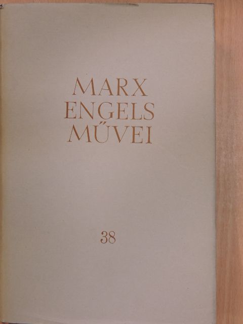 Friedrich Engels - Karl Marx és Friedrich Engels művei 38. [antikvár]