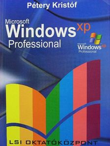 Pétery Kristóf - Microsoft Windows XP Professional [antikvár]