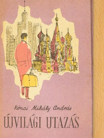 Rónai Mihály András - Újvilági utazás [antikvár]