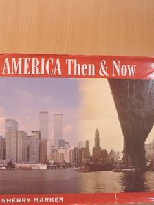 Sherry Marker - America Then & Now [antikvár]