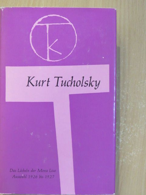 Kurt Tucholsky - Das Lächeln der Mona Lisa [antikvár]