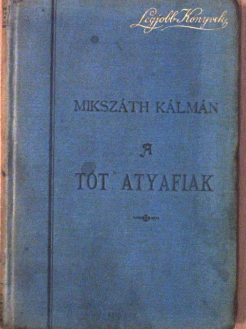 Mikszáth Kálmán - A tót atyafiak [antikvár]
