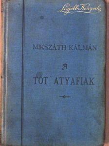 Mikszáth Kálmán - A tót atyafiak [antikvár]