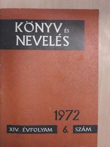Dobicz János - Könyv és nevelés 1972/6. [antikvár]
