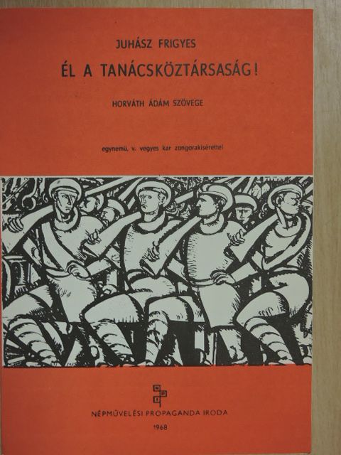 Horváth Ádám - Él a Tanácsköztársaság! [antikvár]