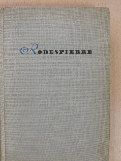 Friedrich Sieburg - Robespierre [antikvár]