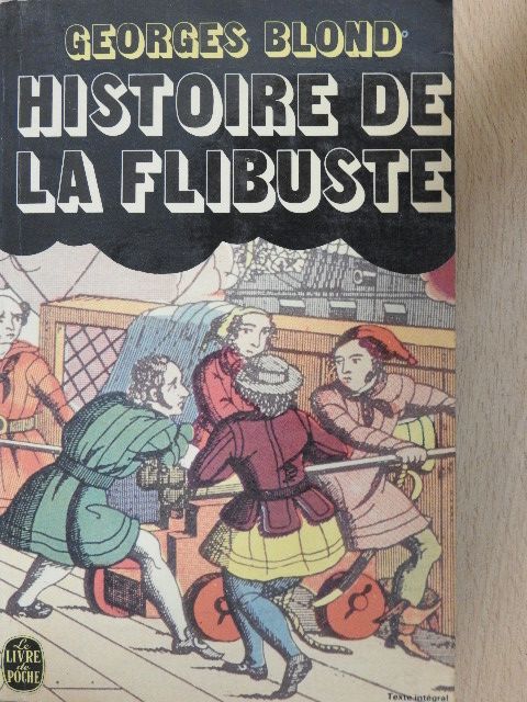 Georges Blond - Histoire de la flibuste [antikvár]