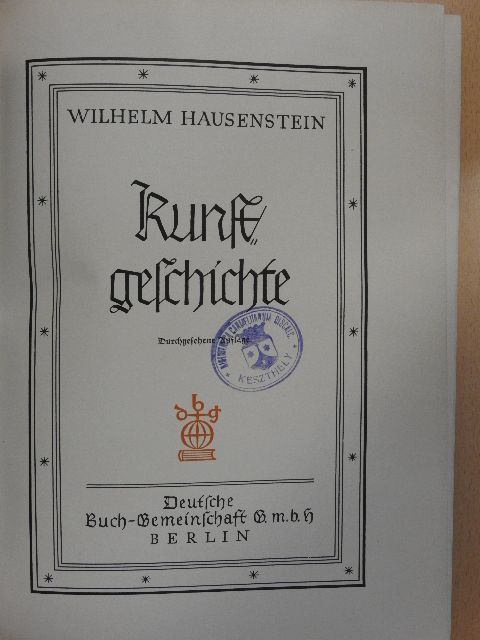 Wilhelm Hausenstein - Kunstgeschichte (gótbetűs) [antikvár]