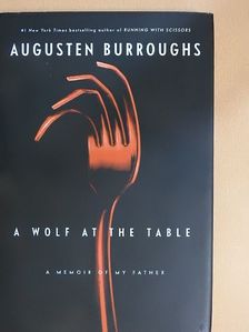 Augusten Burroughs - A Wolf at the table [antikvár]