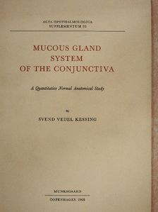 Svend Vedel Kessing - Mucous Gland System Of The Conjunctiva [antikvár]