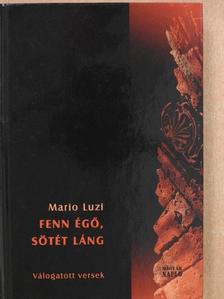 Mario Luzi - Fenn égő, sötét láng (dedikált példány) [antikvár]