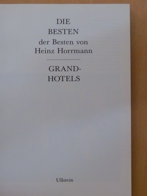 Heinz Horrmann - Die Besten der Besten Grandhotels [antikvár]