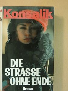 Heinz G. Konsalik - Die Strasse ohne Ende [antikvár]