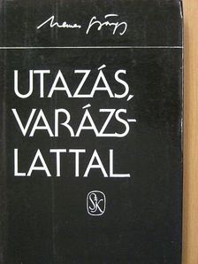 Nemes György - Utazás, varázslattal [antikvár]