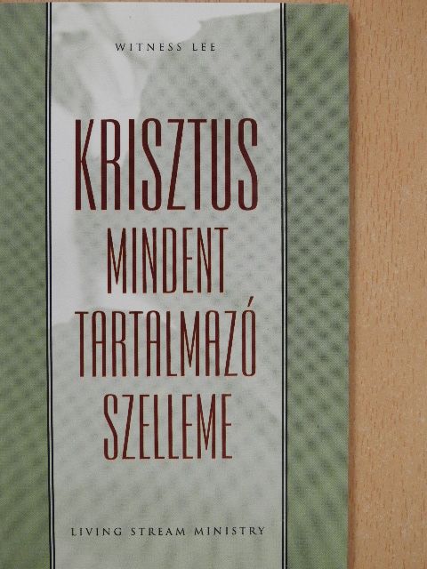 Witness Lee - Krisztus mindent tartalmazó szelleme [antikvár]
