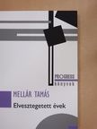 Mellár Tamás - Elvesztegetett évek [antikvár]