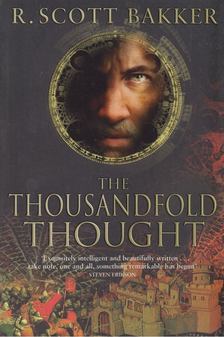 R. Scott Bakker - The Thousandfold Thought [antikvár]