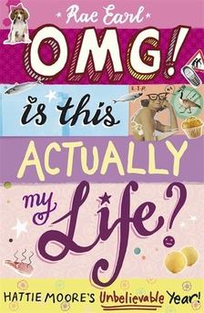 Rae Earl - OMG! Is This Actually My Life? [antikvár]