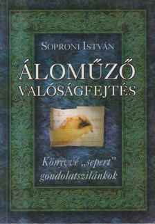 Soproni István - Áloműző valóságfejtés [antikvár]