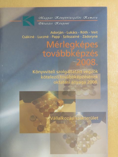Csákiné Fodor Anna - Mérlegképes továbbképzés 2008. [antikvár]