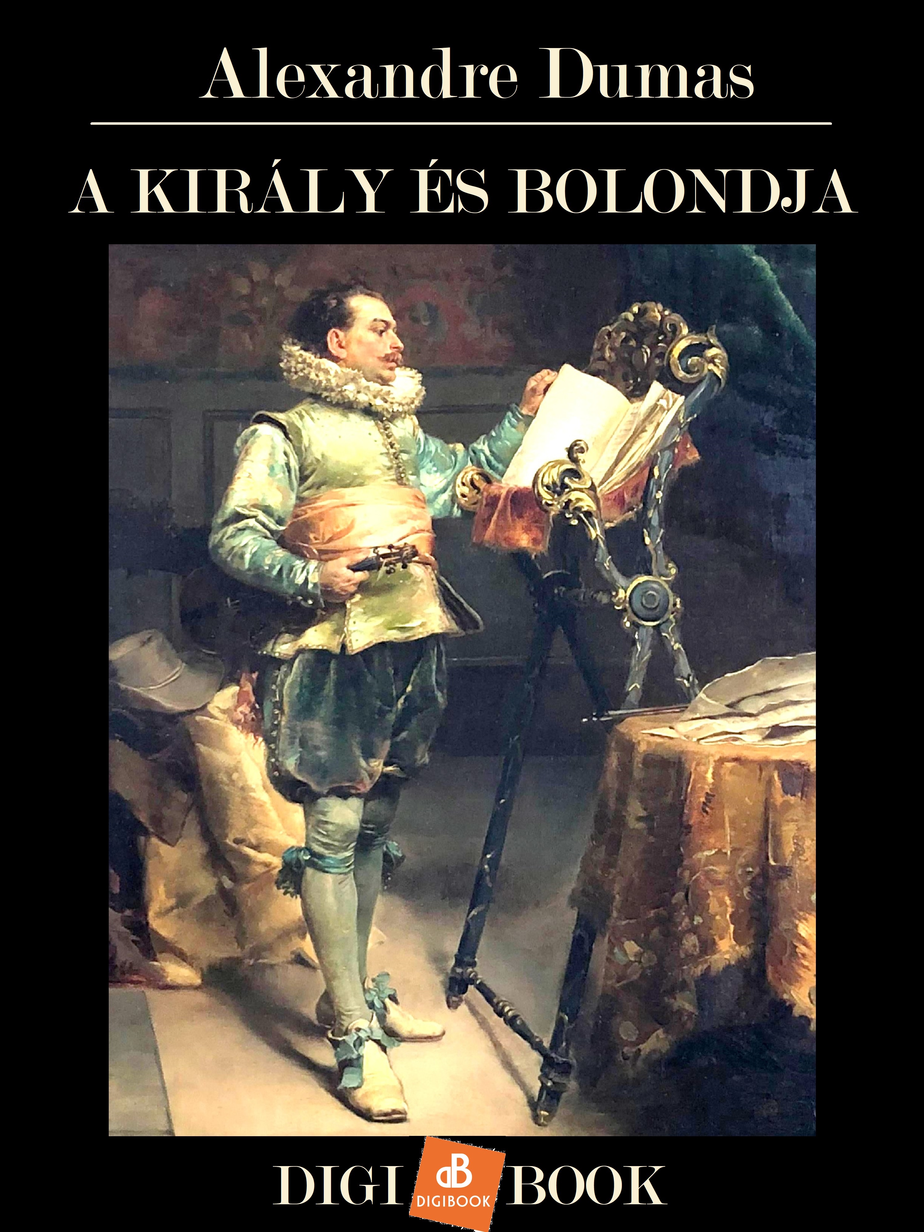Alexandre DUMAS - A király és bolondja [eKönyv: epub, mobi]