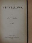 Füssy Tamás - IX. Pius pápasága III. (töredék) [antikvár]