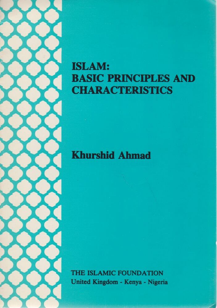 Khurshid Ahmad - Islam: Basic Principles and Characteristics [antikvár]