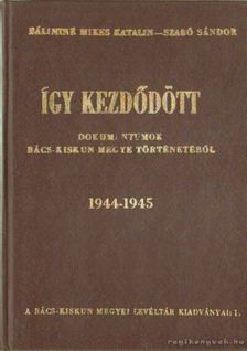 Szabó Sándor, Bálintné Mikes Katalin - Így kezdődött [antikvár]