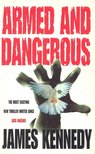 KENNEDY, JAMES - Armed and Dangerous [antikvár]