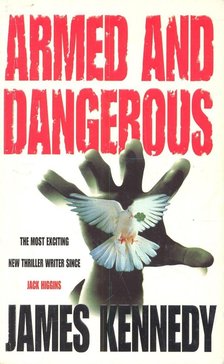KENNEDY, JAMES - Armed and Dangerous [antikvár]
