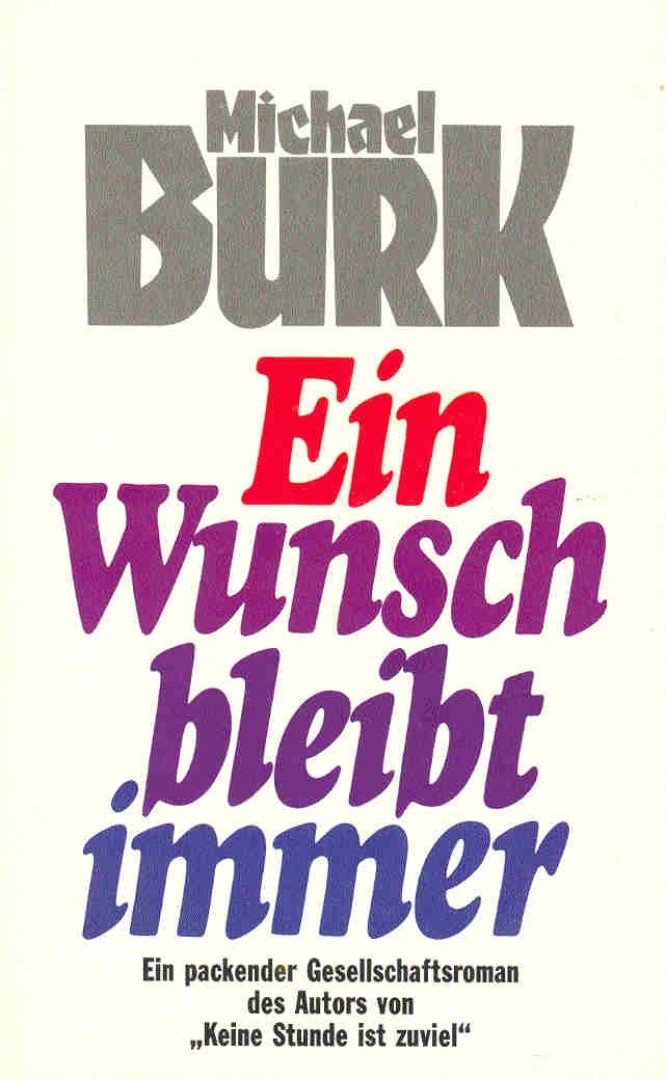 BURK, MICHAEL - Ein Wunsch bleibt immer [antikvár]