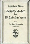 Karl Grunsky - Musikgeschichte des 18. Jahrhunderts I. [antikvár]