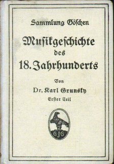 Karl Grunsky - Musikgeschichte des 18. Jahrhunderts I. [antikvár]
