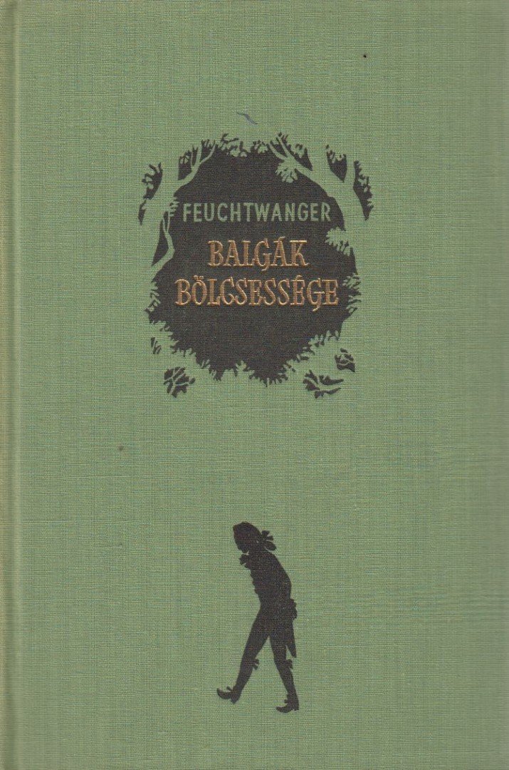 Lion Feuchtwanger - Balgák bölcsessége [antikvár]
