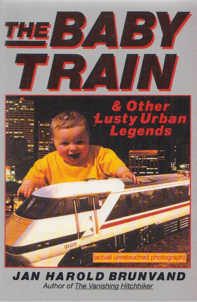 Jan Harold Brunvald - The Baby Train and Other Lusty Urban Legends [antikvár]