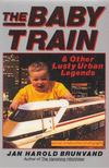 Jan Harold Brunvald - The Baby Train and Other Lusty Urban Legends [antikvár]
