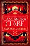Cassandra Clare - Sword &#8203;Catcher (Sword Catcher 1.)