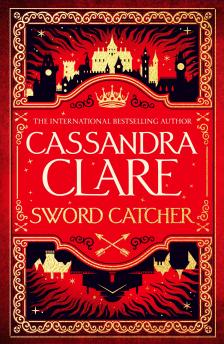 Cassandra Clare - Sword &#8203;Catcher (Sword Catcher 1.)