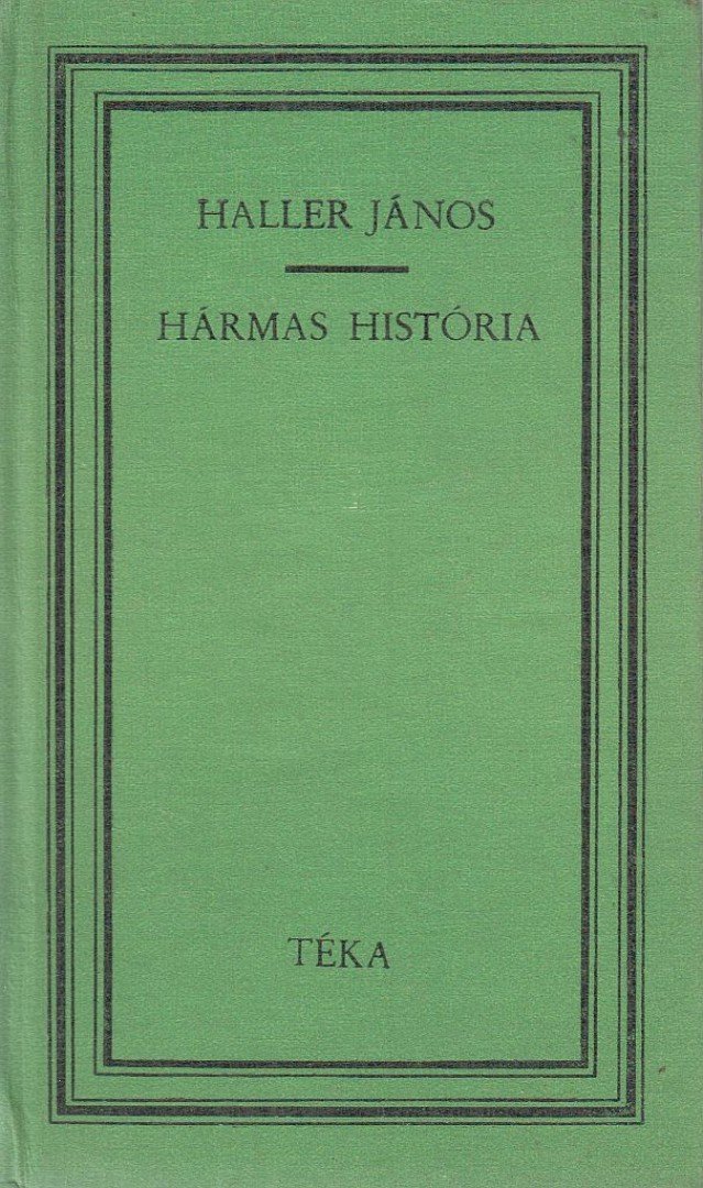 Haller János - Hármas história [antikvár]
