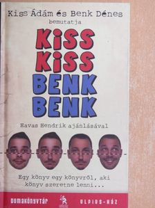 Benk Dénes - Kiss Kiss Benk Benk [antikvár]